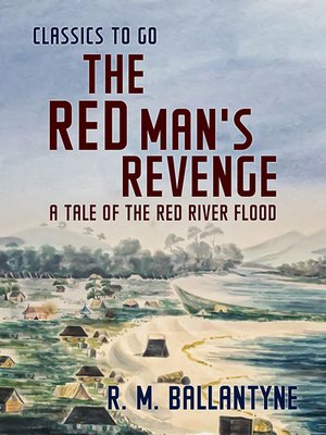 cover image of The Red Man's Revenge a Tale of the Red River Flood
